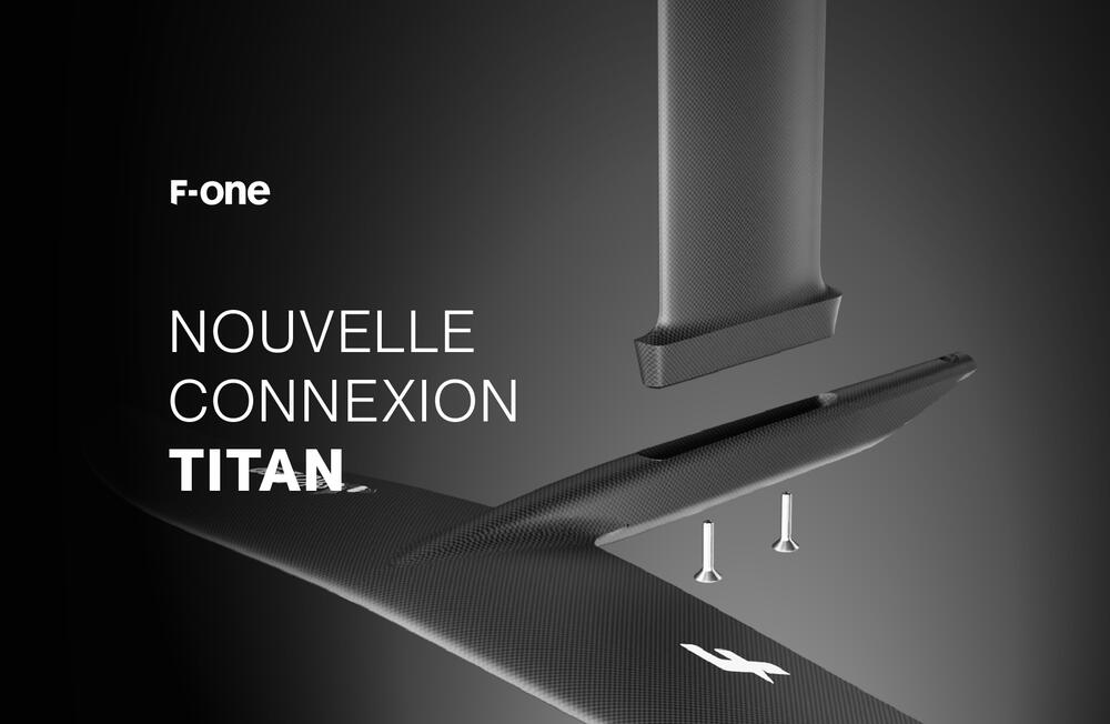 F-ONE TITAN 2 : la nouvelle connexion foil 2026